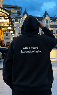 "Good heart. Expensive taste."